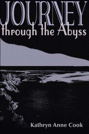 Journey Through the Abyss de Kathryn Anne Cook