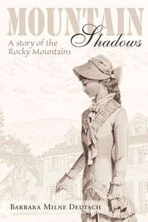 Mountain Shadows de Barbara Milne Deutsch