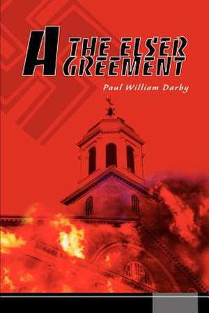 The Elser Agreement de Paul William Darby