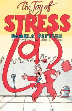 The Joy of Stress de Pamela Pettler