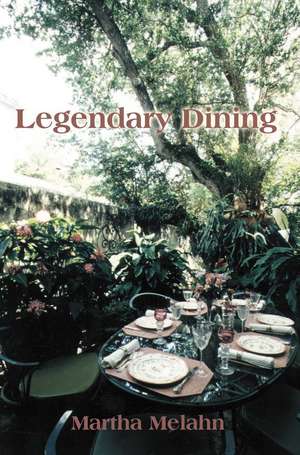 Legendary Dining de Martha Melahn