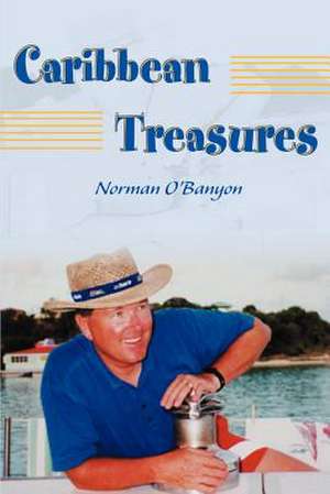 Caribbean Treasures de Norman O'Banyon