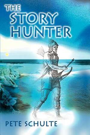 The Story Hunter de Pete Schulte