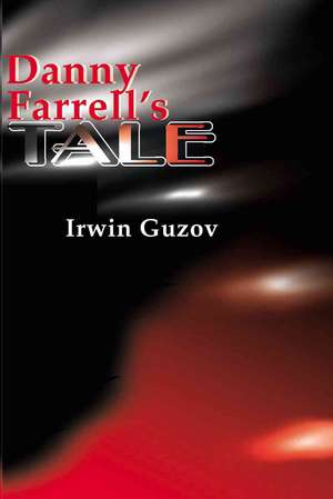 Danny Farrell's Tale de Irwin Guzov