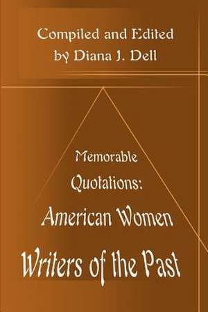 American Women Writers of the Past de Diana J. Dell