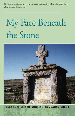 My Face Beneath the Stone de Jeanne Williams