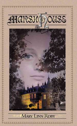 Marsh House de Mary Linn Roby