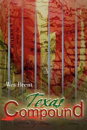 Texas Compound de Wes Brent