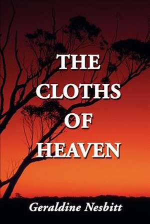 The Cloths of Heaven de Geraldine Nesbitt