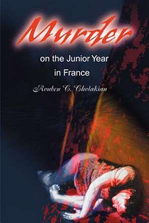 Murder on the Junior Year in France de Rouben C. Cholakian