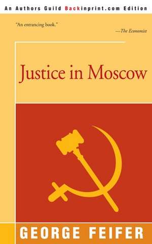 Justice in Moscow de George Feifer