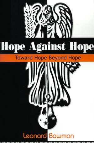 Hope Against Hope de Leonard Bowman