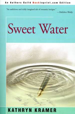 Sweet Water de Kathryn Kramer