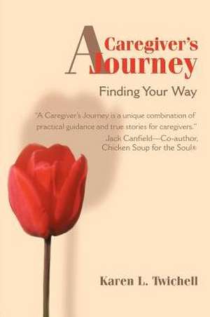 A Caregiver's Journey de Karen L. Twichell