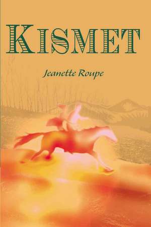 Kismet de Jeanette Roupe