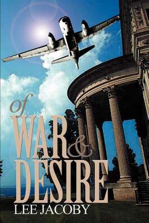 Of War and Desire de Lee Jacoby