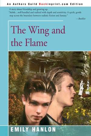 The Wing and the Flame de Emily Hanlon