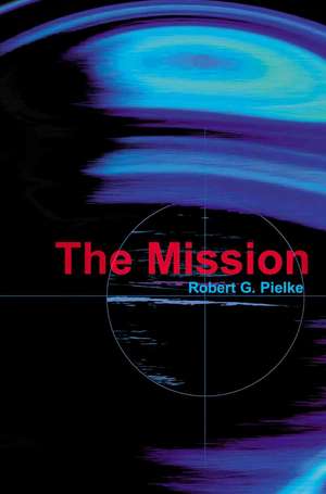 The Mission de Robert G. Pielke