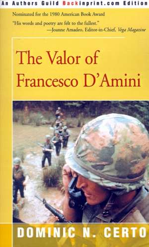 The Valor of Francesco D'Amini de Dominic N. Certo