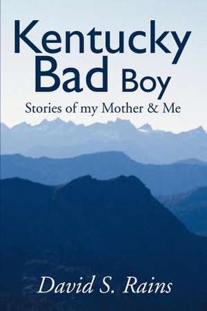 Kentucky Bad Boy de David S. Rains