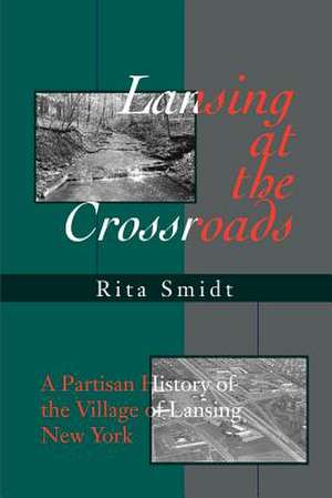 Lansing at the Crossroads de Rita Smidt