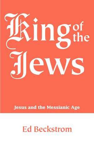 King of the Jews de Ed Beckstrom