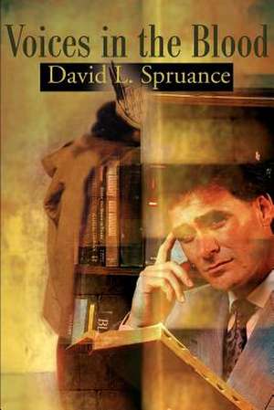 Voices in the Blood de David L. Spruance