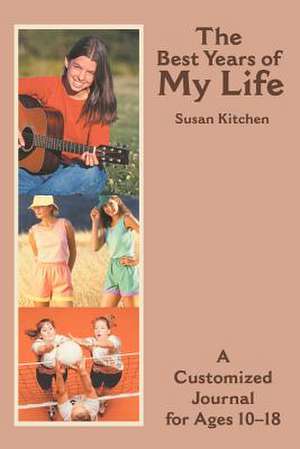 The Best Years of My Life de Susan Kitchen