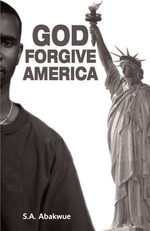 God Forgive America de S. A. Abakwue