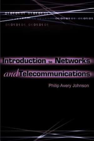 Introduction to Networks and Telecommunications de Philip Avery Johnson