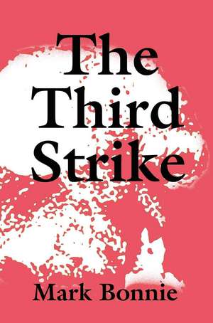 The Third Strike de Mark Bonnie