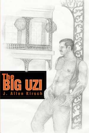 The Big Uzi de J. Allen Kirsch