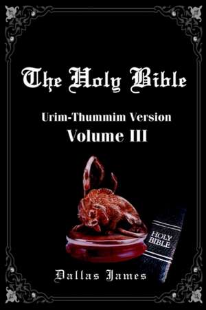 Holy Bible-OE-Volume 3 de Dallas James