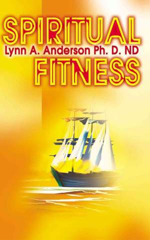 Spiritual Fitness de Lynn A. Anderson