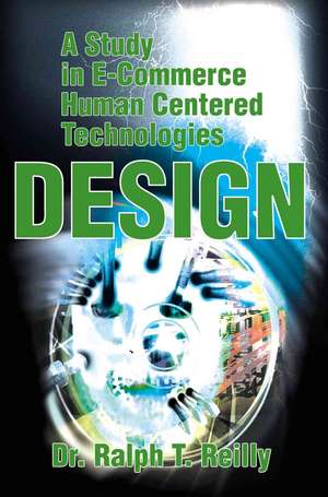 A Study in E-Commerce Human Centered Technologies Design de Ralph T. Reilly