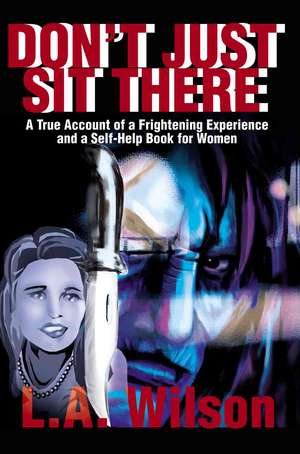 Don't Just Sit There de L. a. Wilson