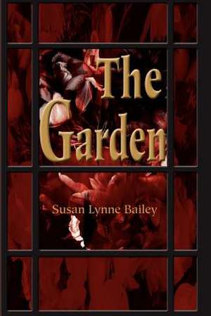 The Garden de Susan Lynne Bailey