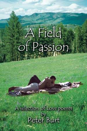 A Field of Passion de Peter Burt