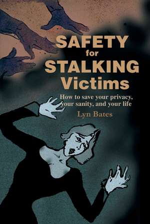 Safety for Stalking Victims de Lyn Bates