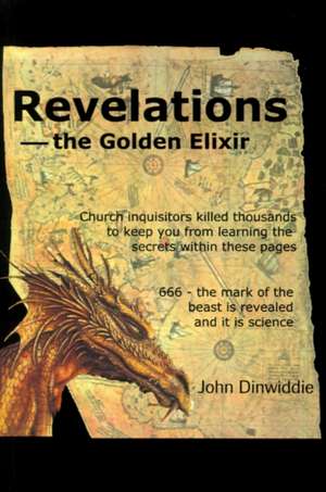 Revelations--The Golden Elixir de John M. Dinwiddie