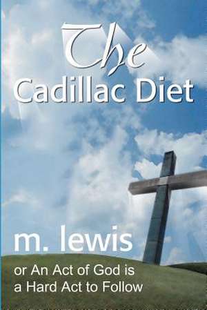 The Cadillac Diet de M. Lewis