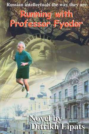 Running with Professor Fyodor de Ditrikh Lipats