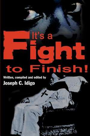 It's a Fight to the Finish de Joseph C. Idigo