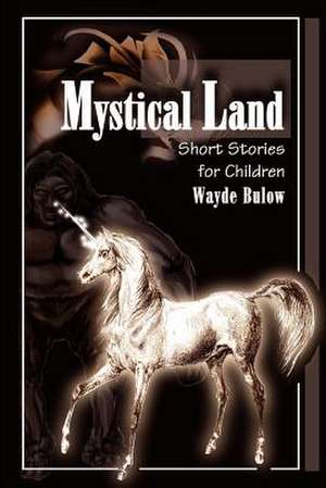 Mystical Land de Wayde Bulow