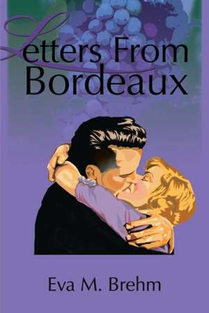 Letters from Bordeaux de Eva M. Brehm