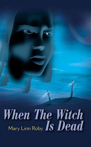 When the Witch is Dead de Mary Linn Roby