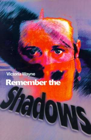 Remember the Shadows de Victoria Wayne