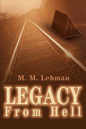 Legacy from Hell de M. M. Lehman