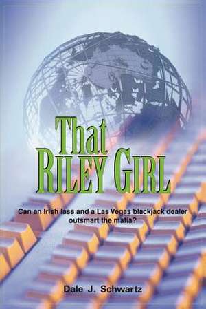 That Riley Girl de Dale J. Schwartz