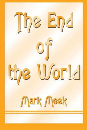 The End of the World de Mark Meek